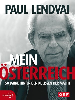 cover image of Mein Österreich. 50 Jahre hinter den Kulissen der Macht
